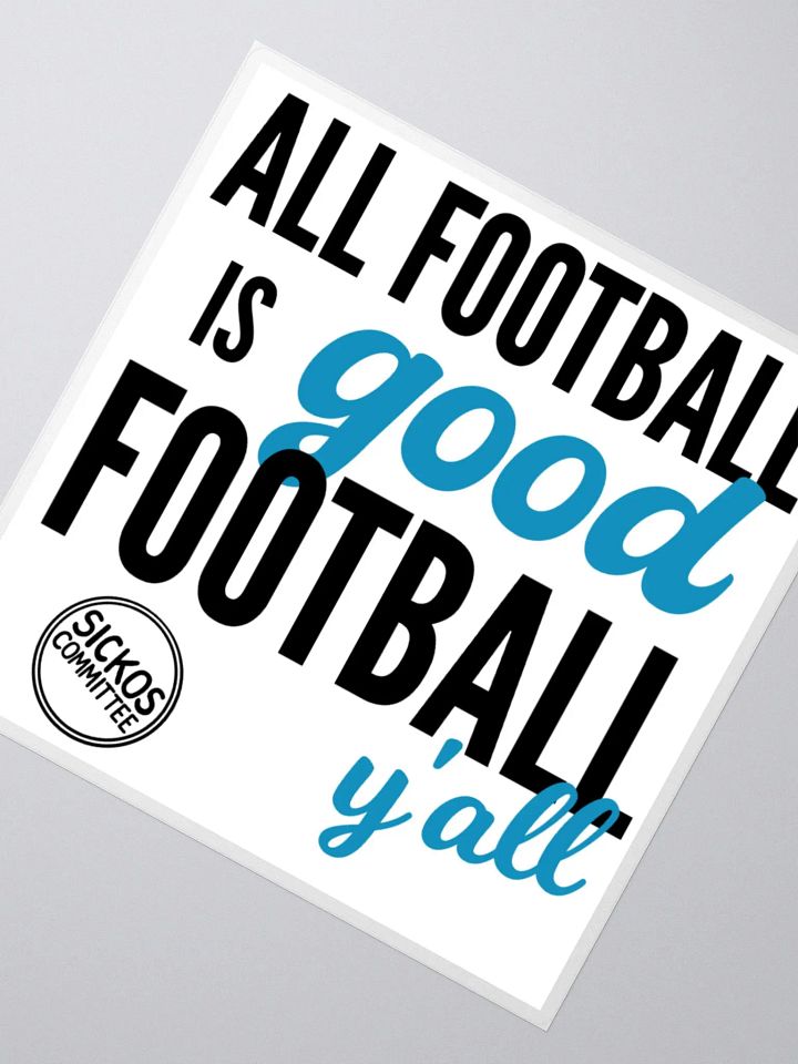 All Football is Good Football Y'all Sticker product image (2)