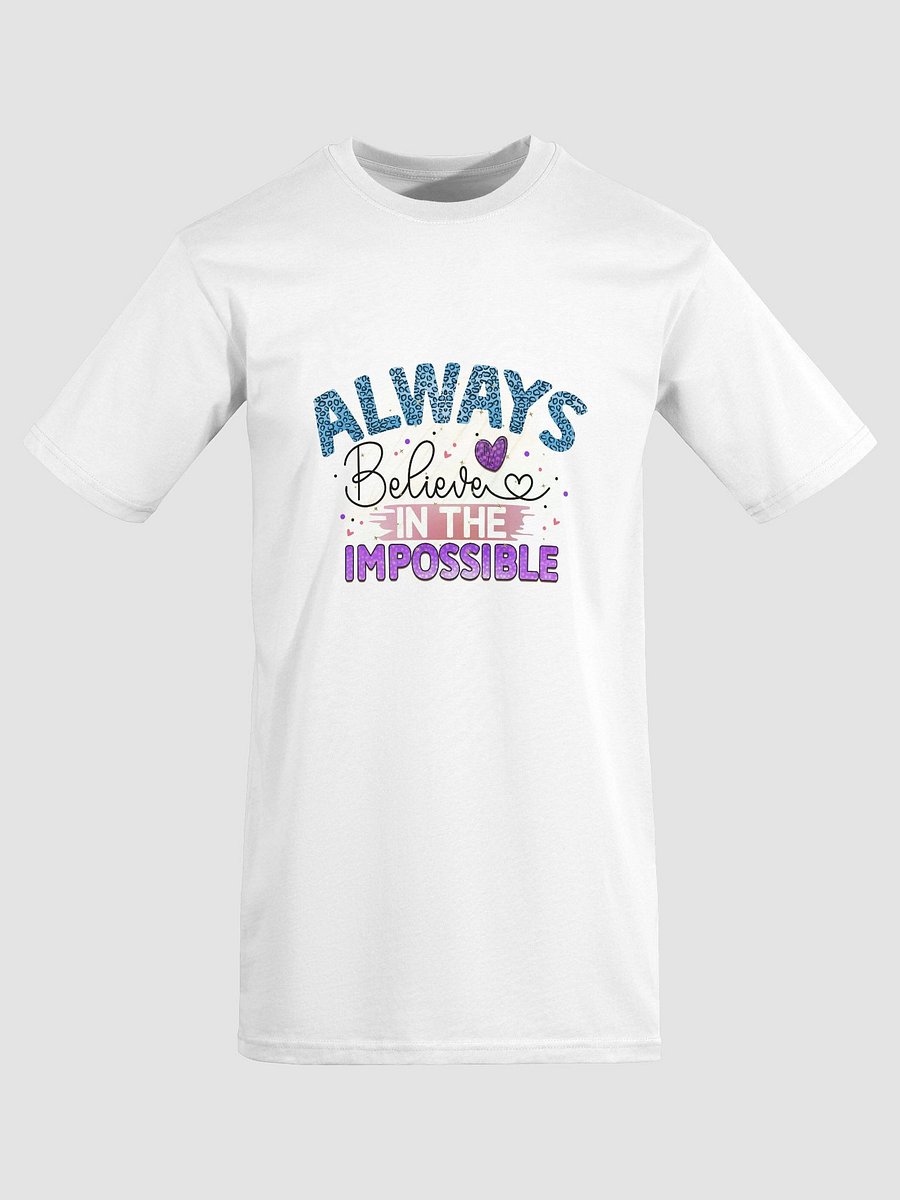 Always Believe in the Impossible T-Shirt product image (7)