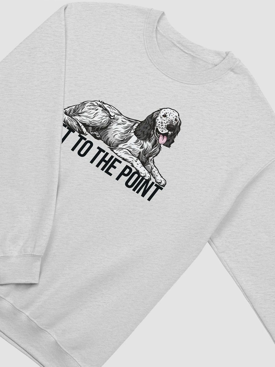 Get to the Point Sweatshirt of an English Setter | Funny Shirt for English Setter Paw-rents product image (26)