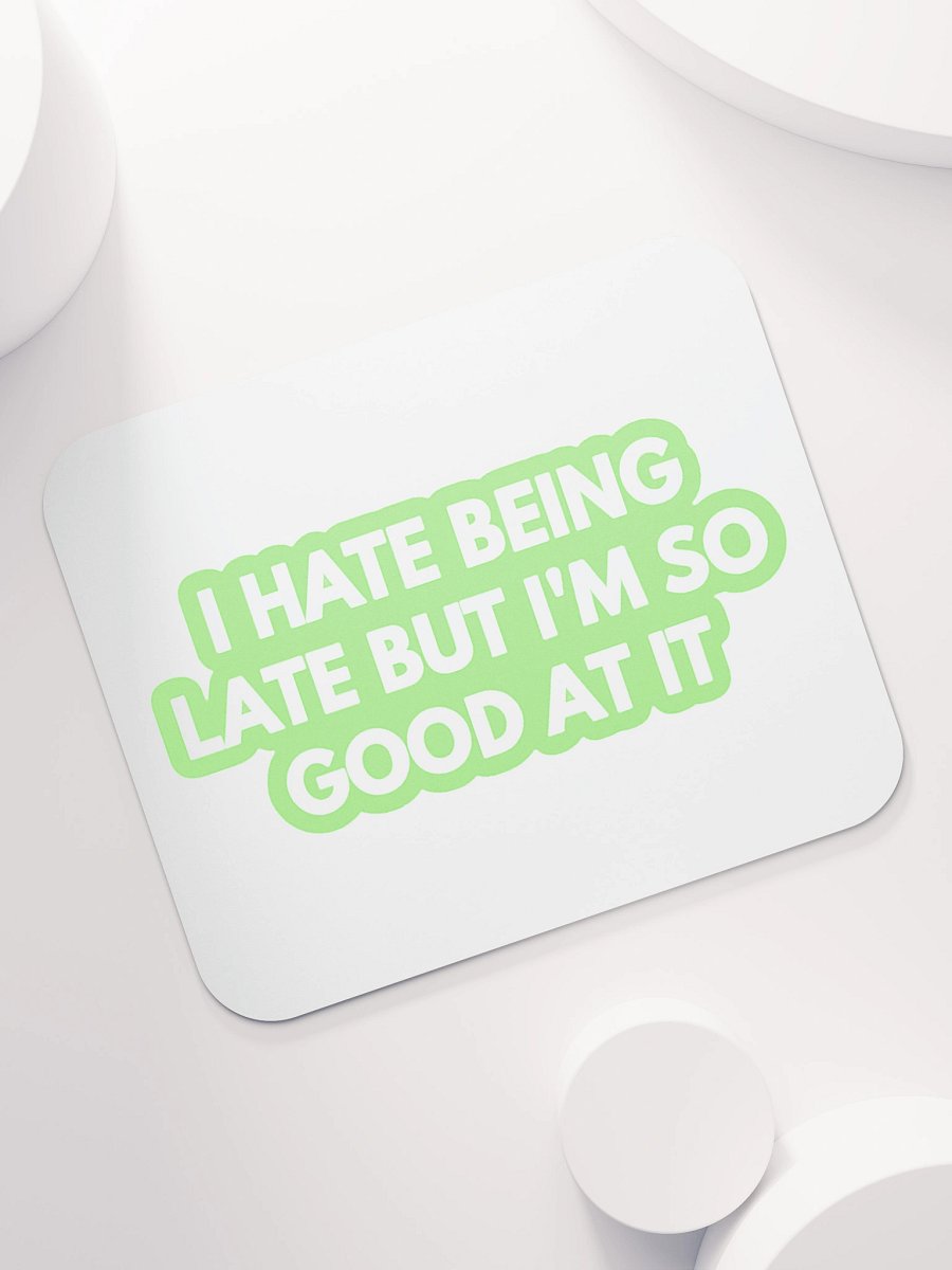 Fashionably Late Mouse Pad product image (7)