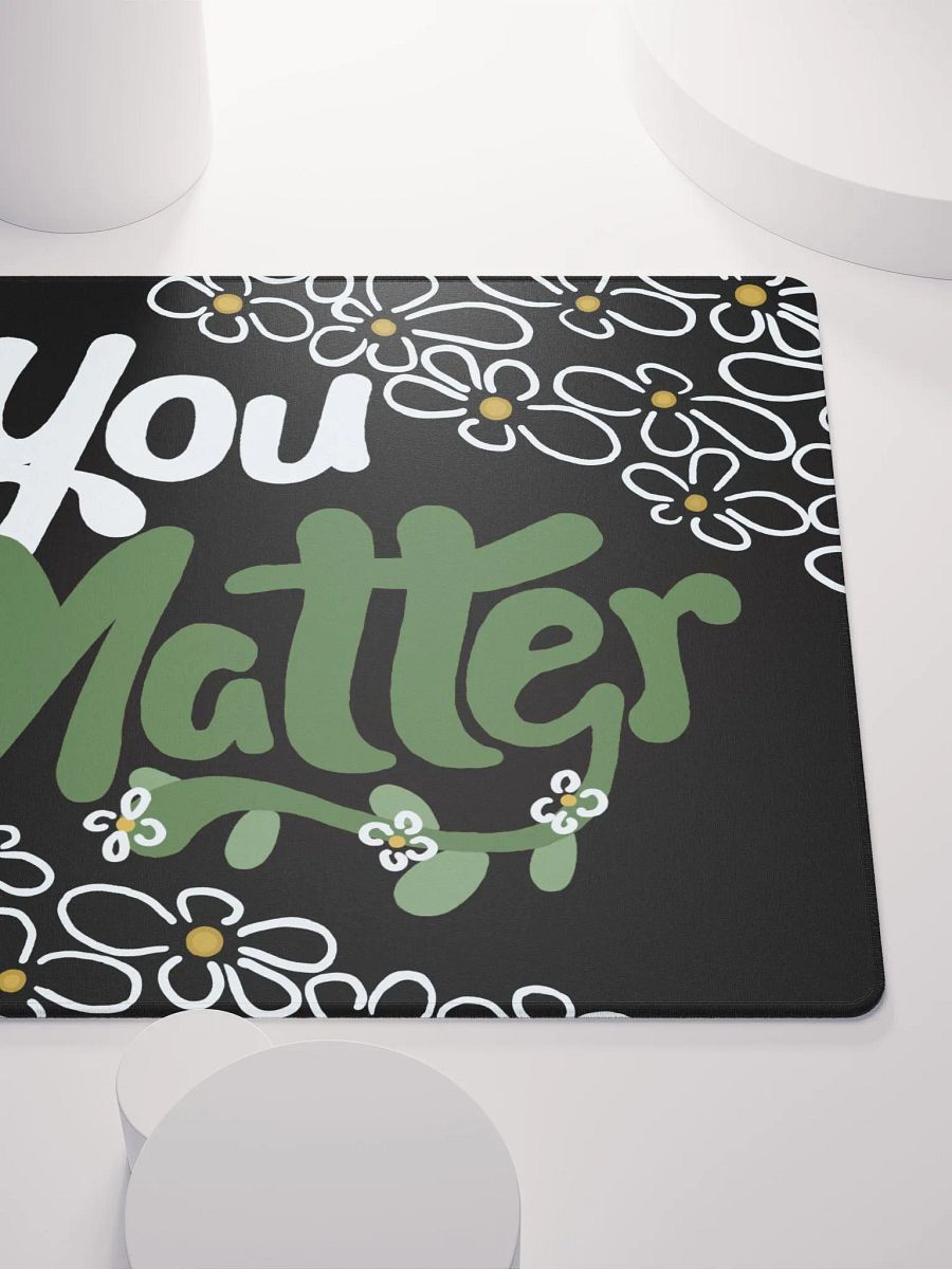 You Matter Flower Mouse Mat product image (5)