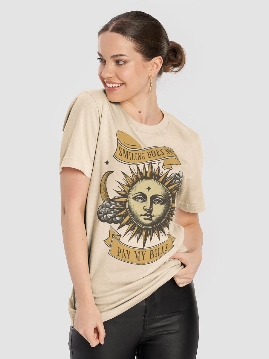 Smiling Does Not Pay My Bills Unisex T-Shirt product image (5)