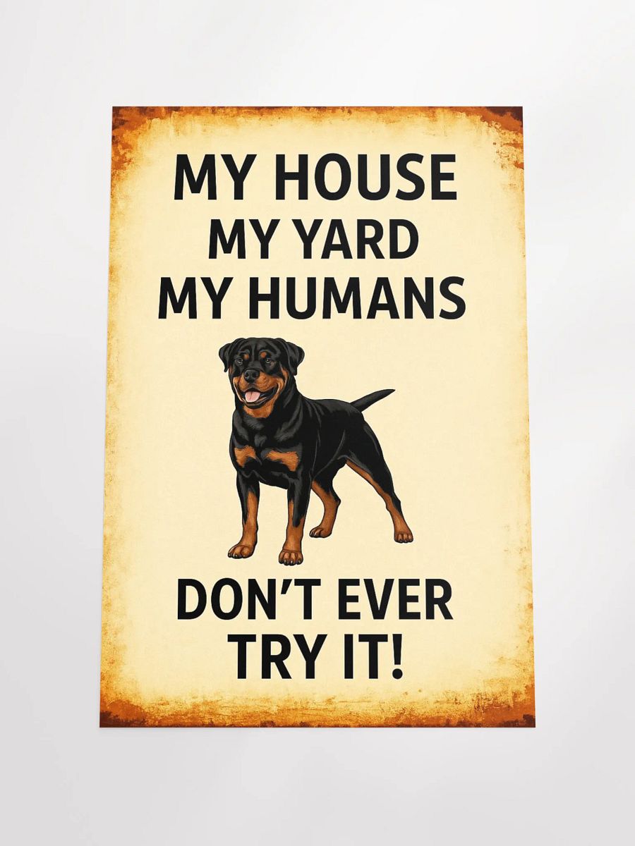Rottweiler - My House, My Yard, My Humans - Don't Even Try It product image (4)