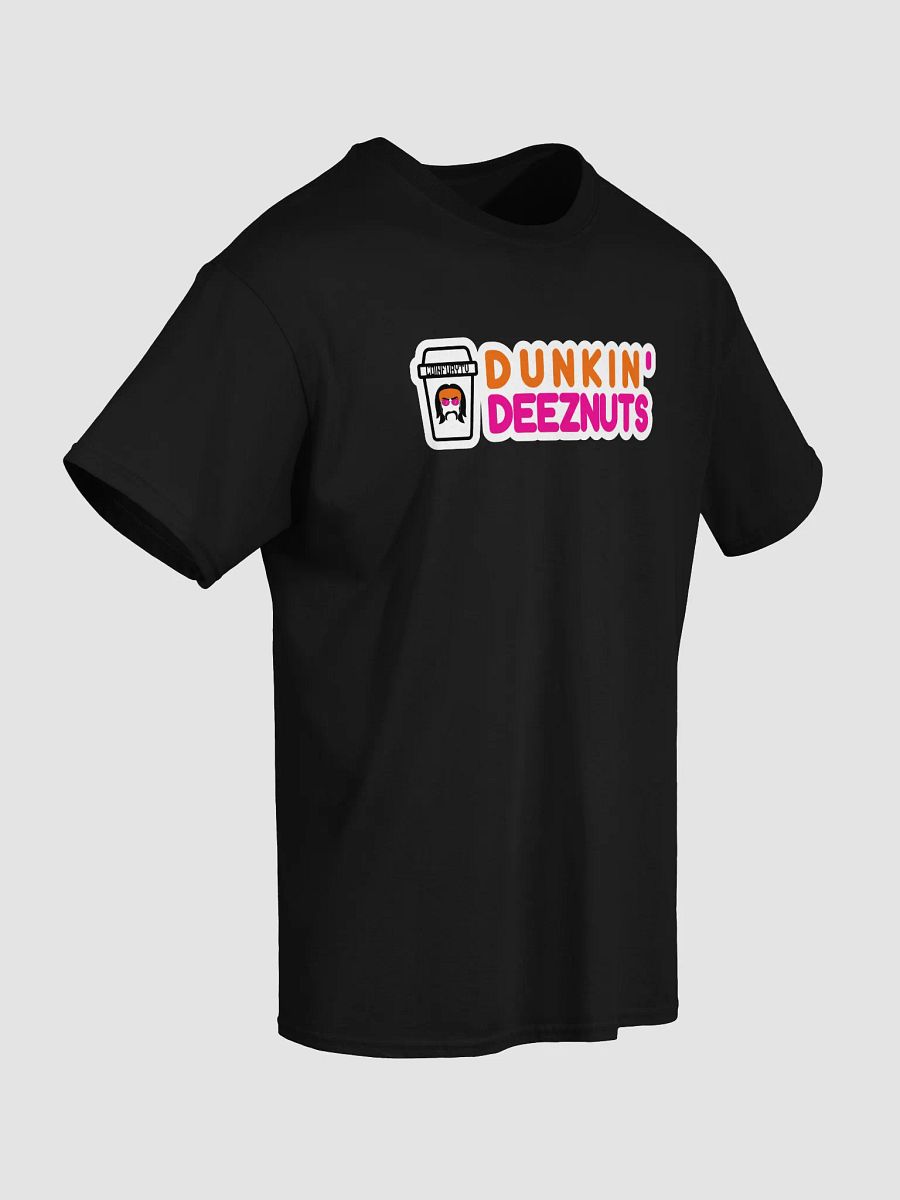 Are we dunkin? Dunkin DEEZ NUTS! - Thick Fabric Tee product image (3)