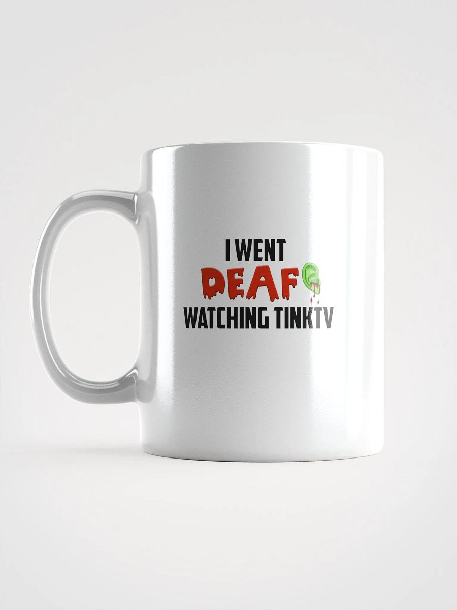 I went Deaf watching TINKTV Mug product image (12)