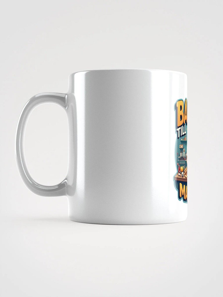 Bake It Till You Make It Mug product image (17)