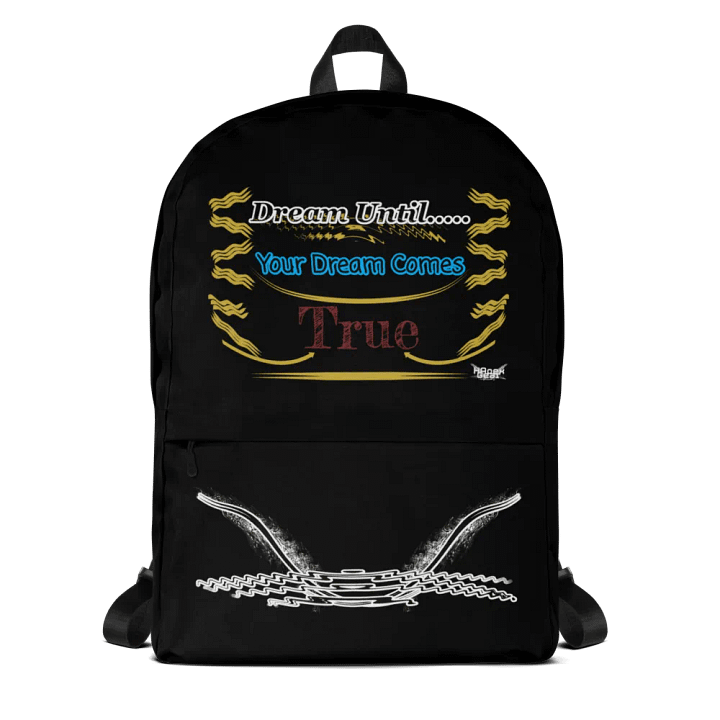 Dream Until.. Your Dream Comes True - Black - Backpack product image (1)