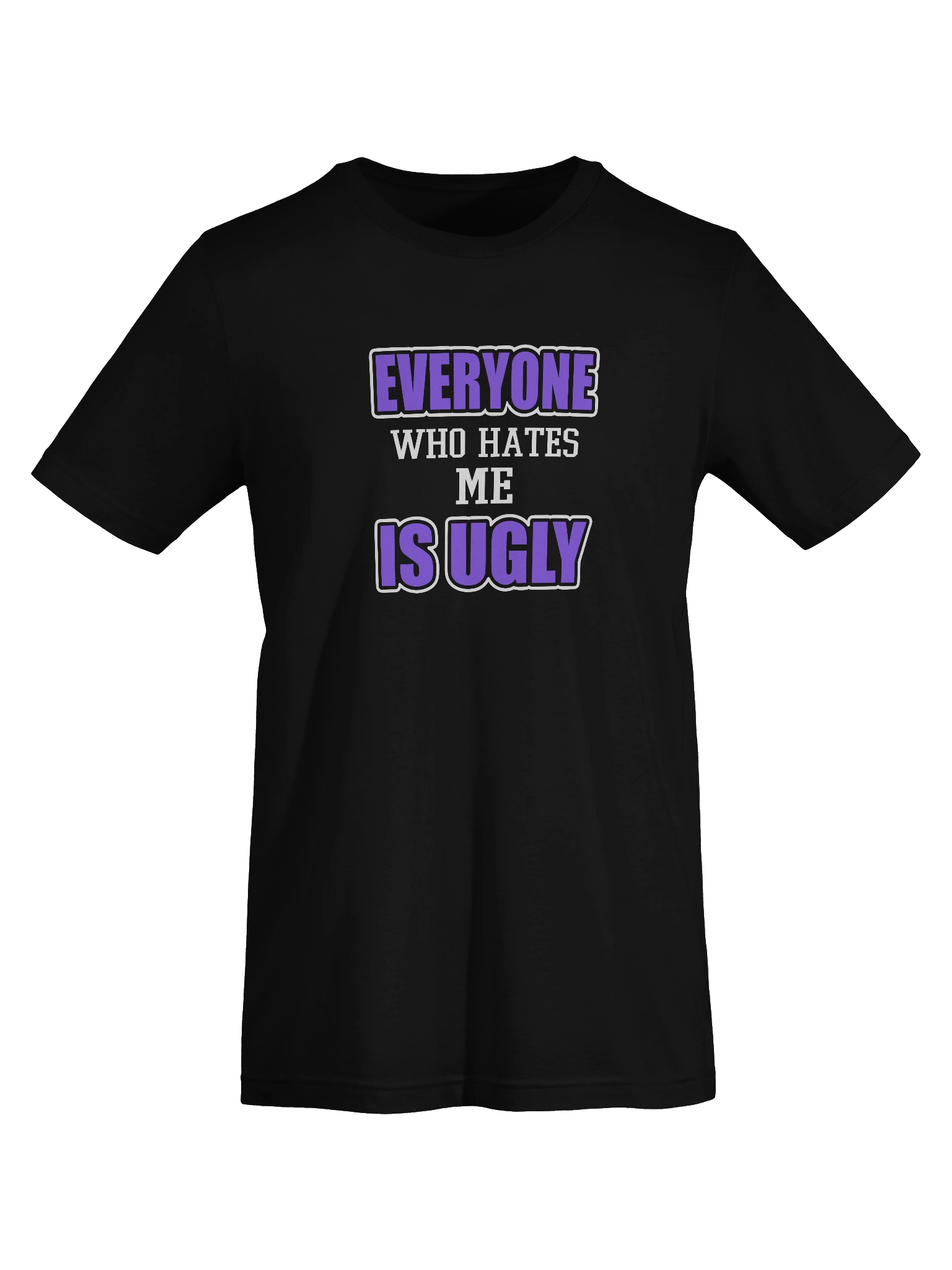 Everyone Who Hates Me Is Ugly product image (7)