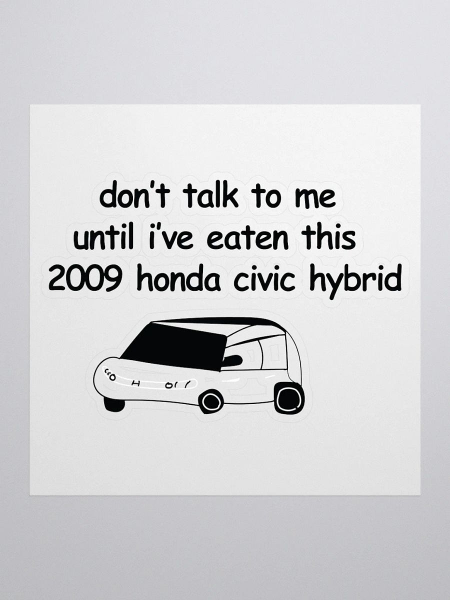 Don't Talk to Me Until I've Eaten This 2009 Honda Civic Hybrid Sticker product image (1)