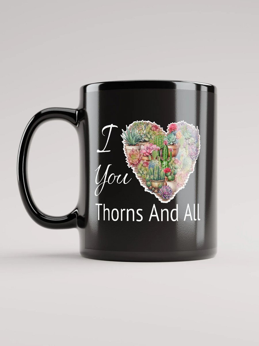I Love You Thorns And All Black Glossy Mug product image (11)