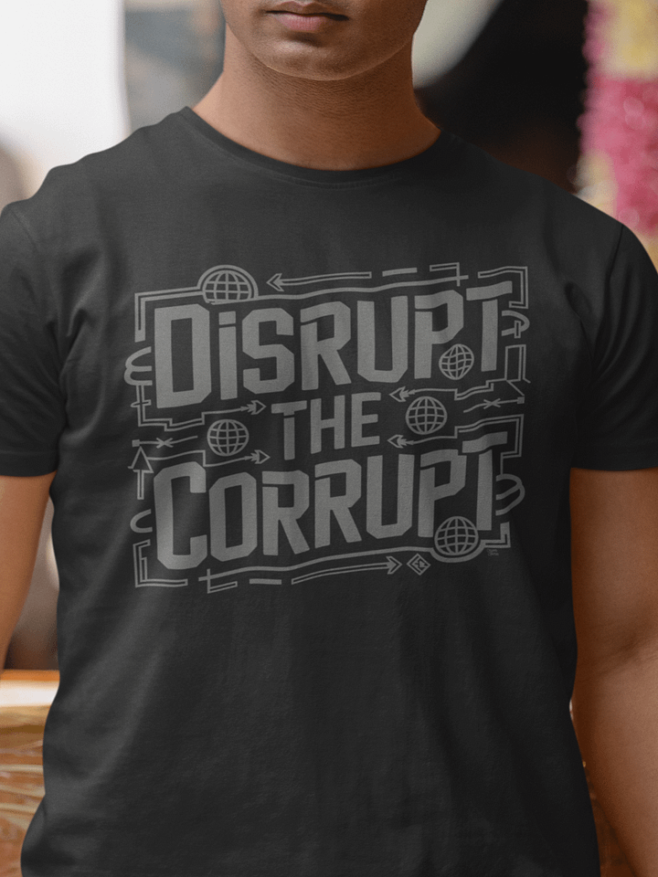 Disrupt The Corrupt T-Shirt product image (1)