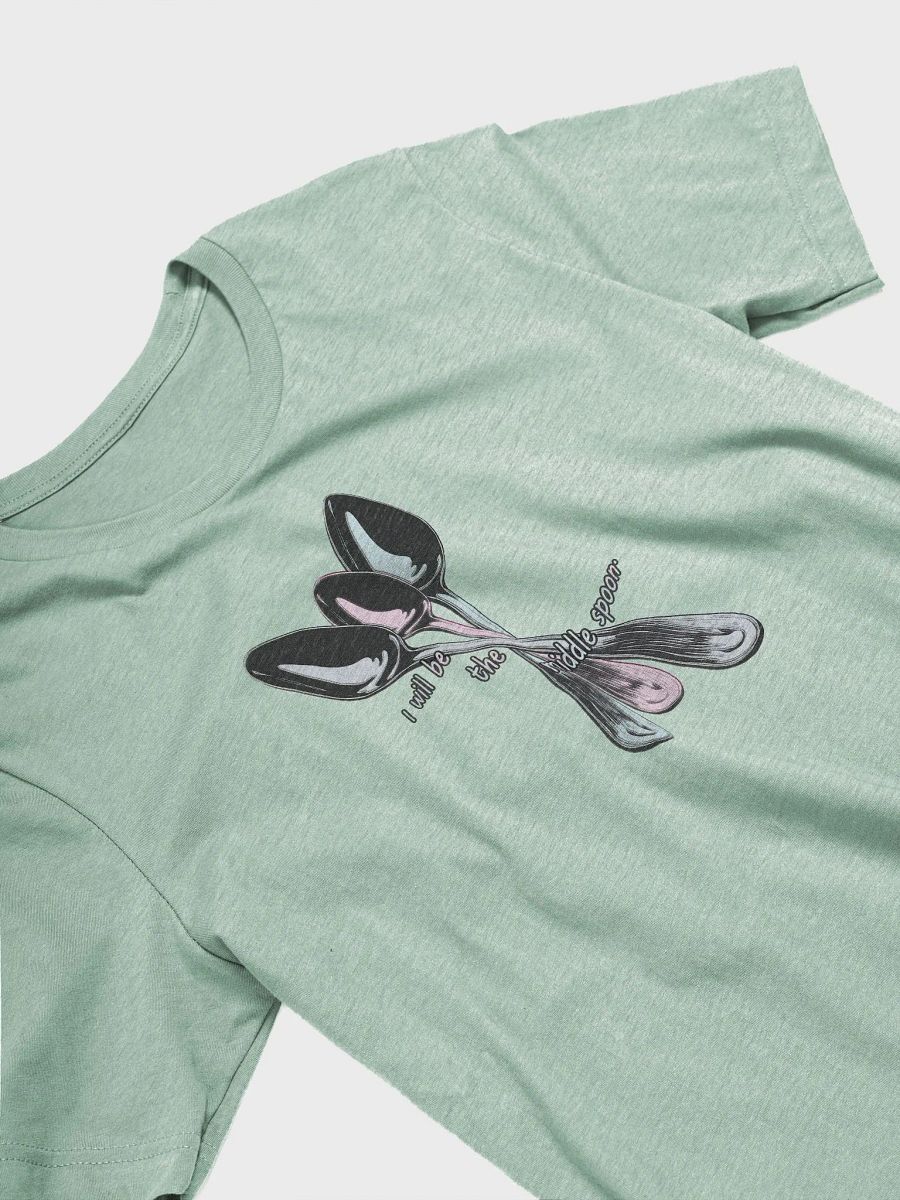 I will be the middle spoon T-shirt super soft. product image (26)