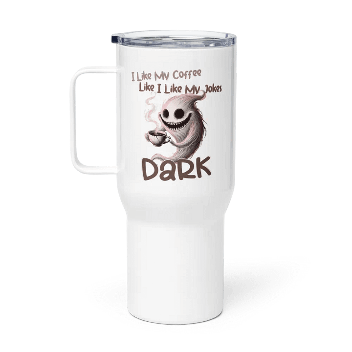 "I Like My Coffee Like I Like My Jokes... Dark" Stainless Steel Travel Mug product image (1)