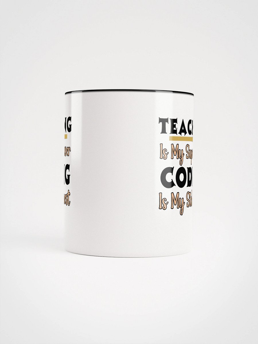 Teaching is My Superpower, Coding is My Side Quest Ceramic Mug. product image (10)