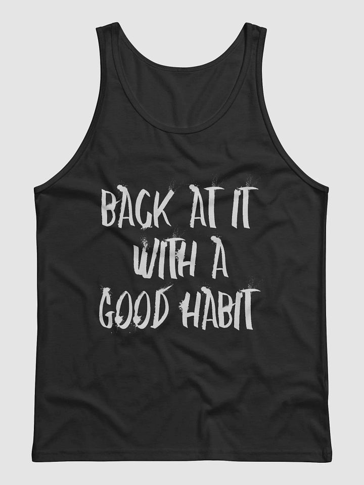 "Back At It With A Good Habit" Asphalt Charcoal Tank Top product image (1)
