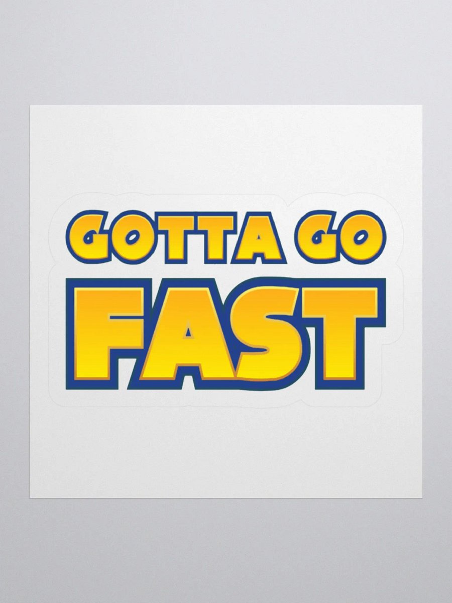 Gotta go fast sticker product image (1)