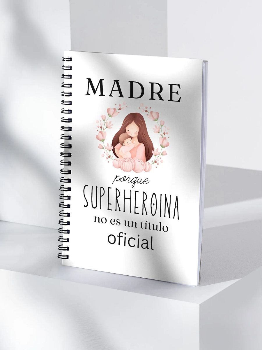 Mothers day Design Madre Porque Superheroina no es un titulo oficial notebook product image (4)