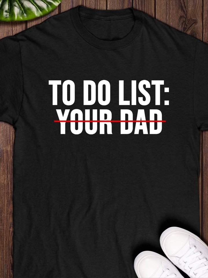 To Do List Your Dad T-Shirt product image (1)