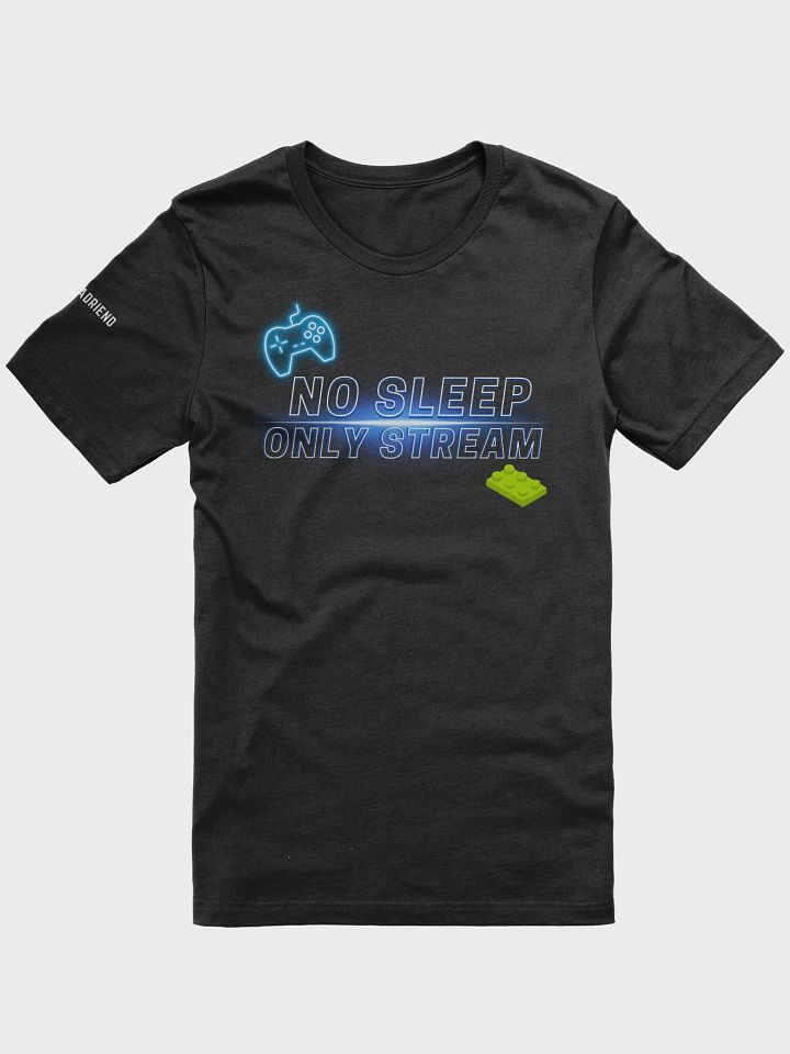 No Sleep, Only Stream Bella + Canvas Supersoft T-Shirt product image (1)