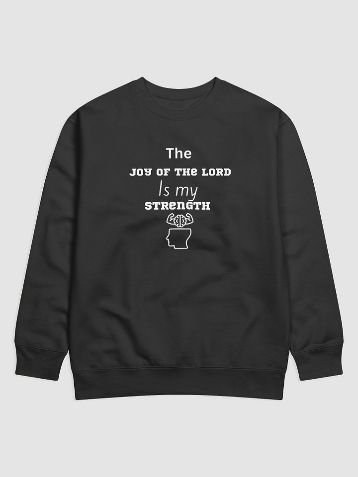 The Joy of the Lord Is My Strength Sweatshirt product image (6)