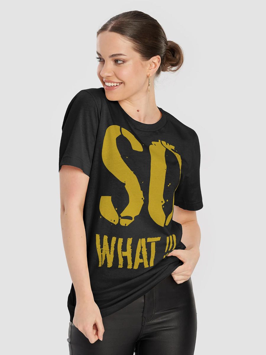 So What!!! T-shirt product image (8)