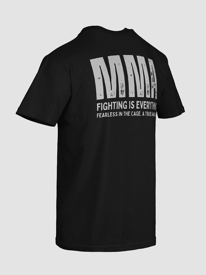 Fighting Is Everything Fearless MMA Fighter Back DTG Printed T-Shirt! product image (2)
