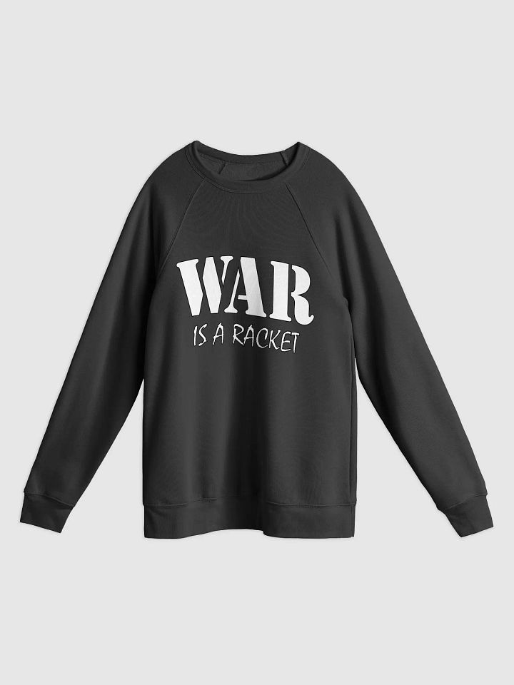 War Is A Racket - Bella+Canvas Unisex Sponge Fleece Raglan Sweatshirt product image (1)