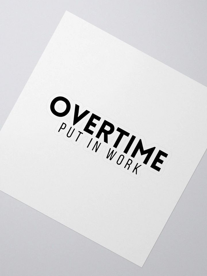 OVT Overtime Put In Work Kiss Cut Stickers product image (5)