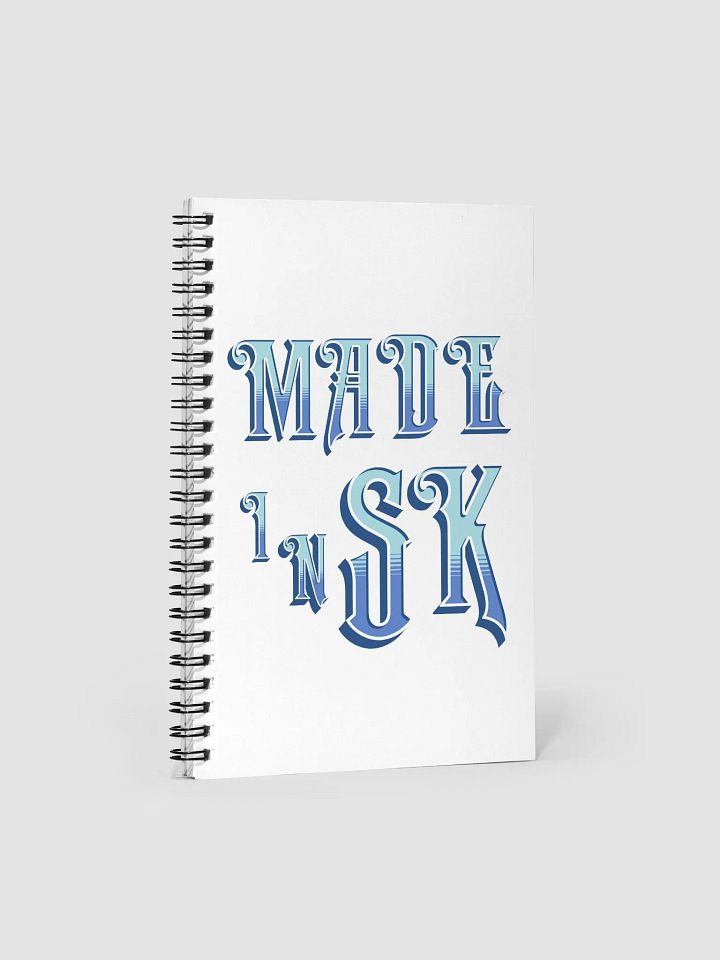 Made In Sk Saskatoon Saskatchewan Spiral Notebook product image (1)
