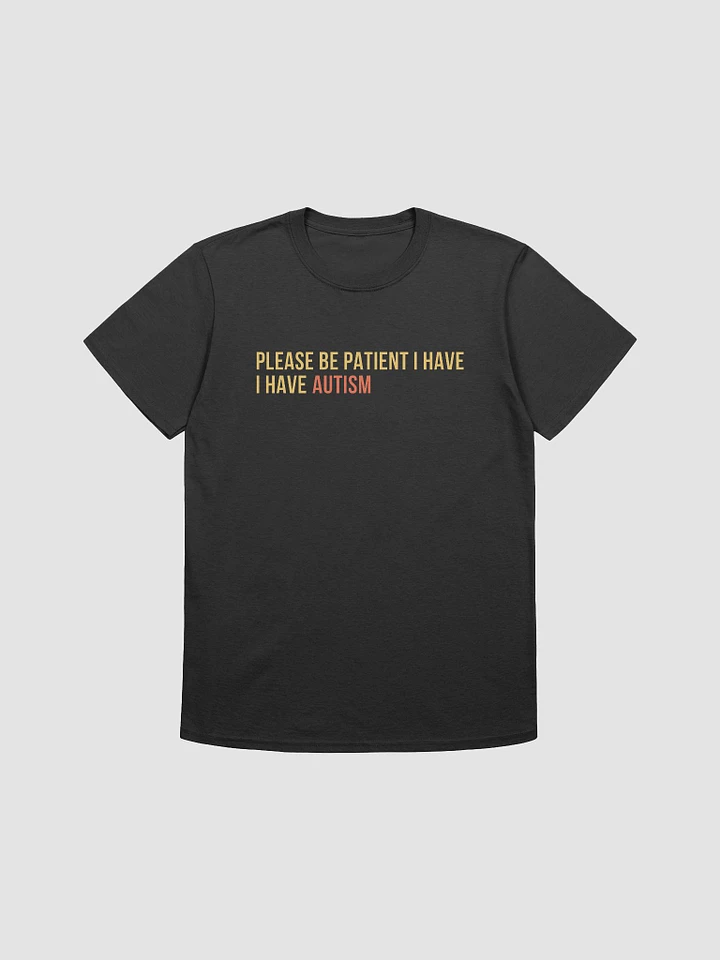 Please Be Patient I Have Autism Unisex T-Shirt V20 product image (1)