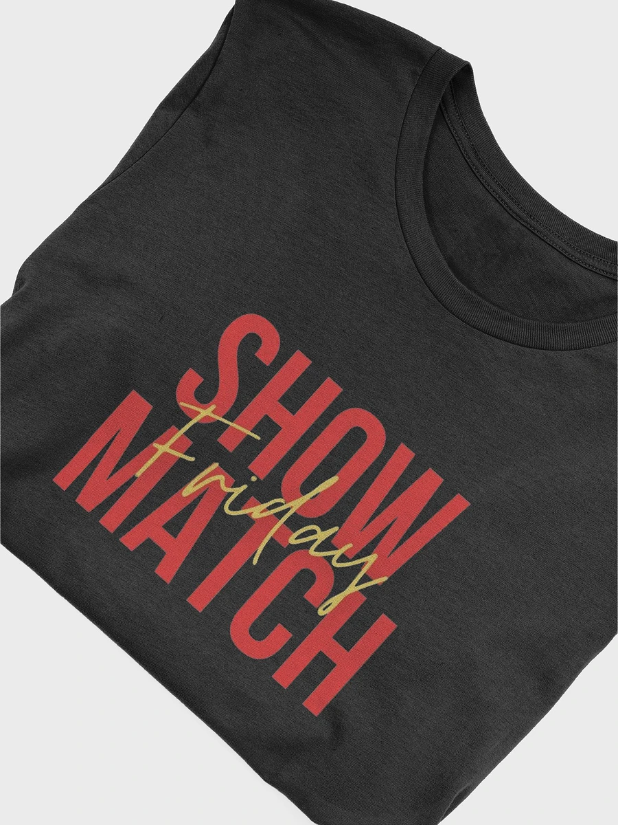 Show Match Friday T-Shirt product image (5)