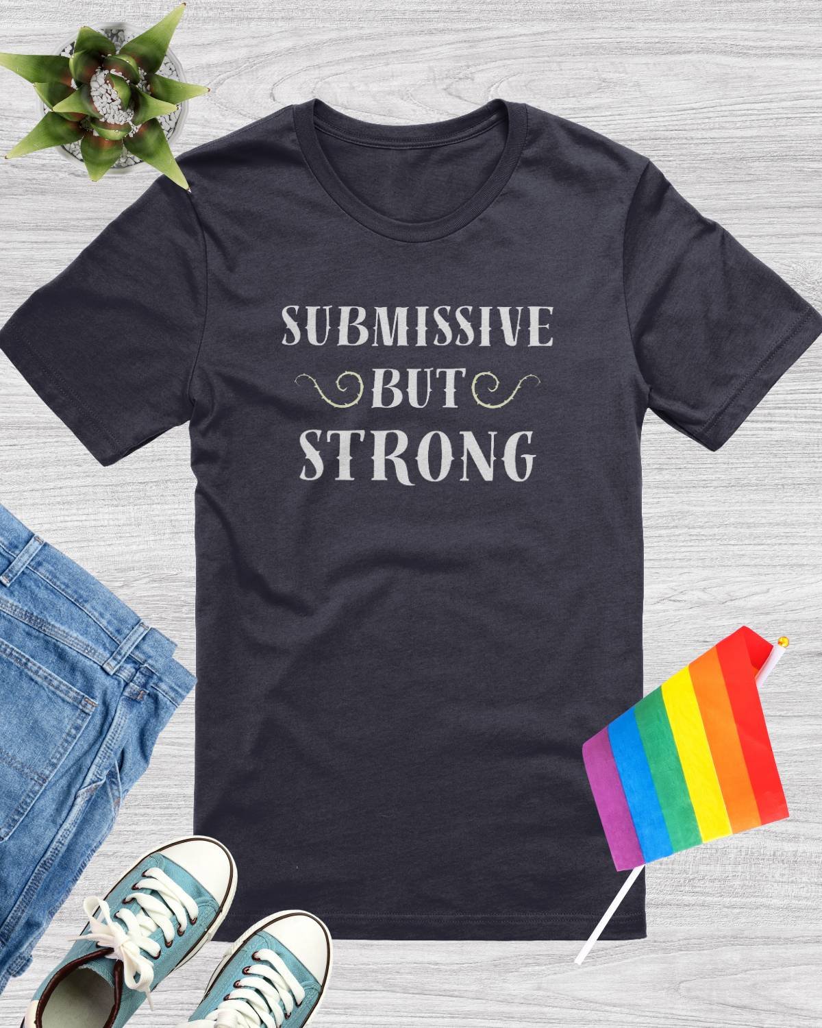 Submissive But Strong T-Shirt product image (1)