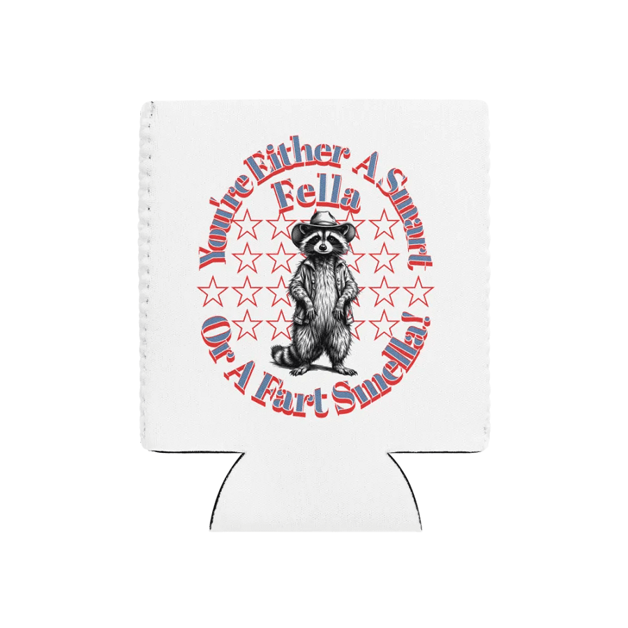 Youre Either A Smart Fella Or A Fart Smella Raccoon Witty Coozie Can Cooler product image (1)