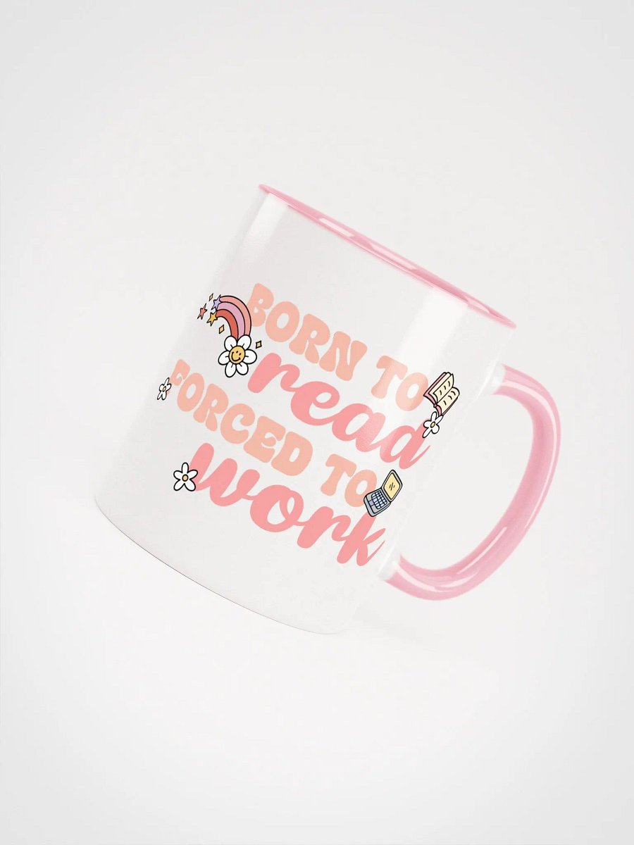 Born To Read Forced To Work Ceramic Mug product image (4)