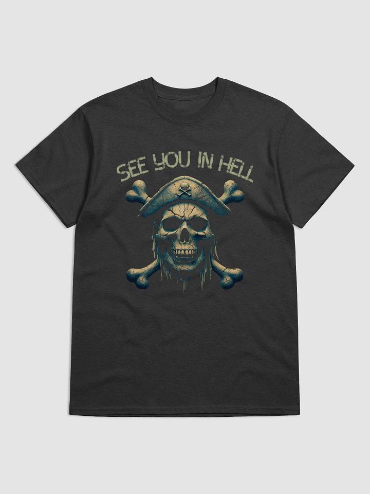 Pirate Shirt Skull Saying See You In Hell product image (1)