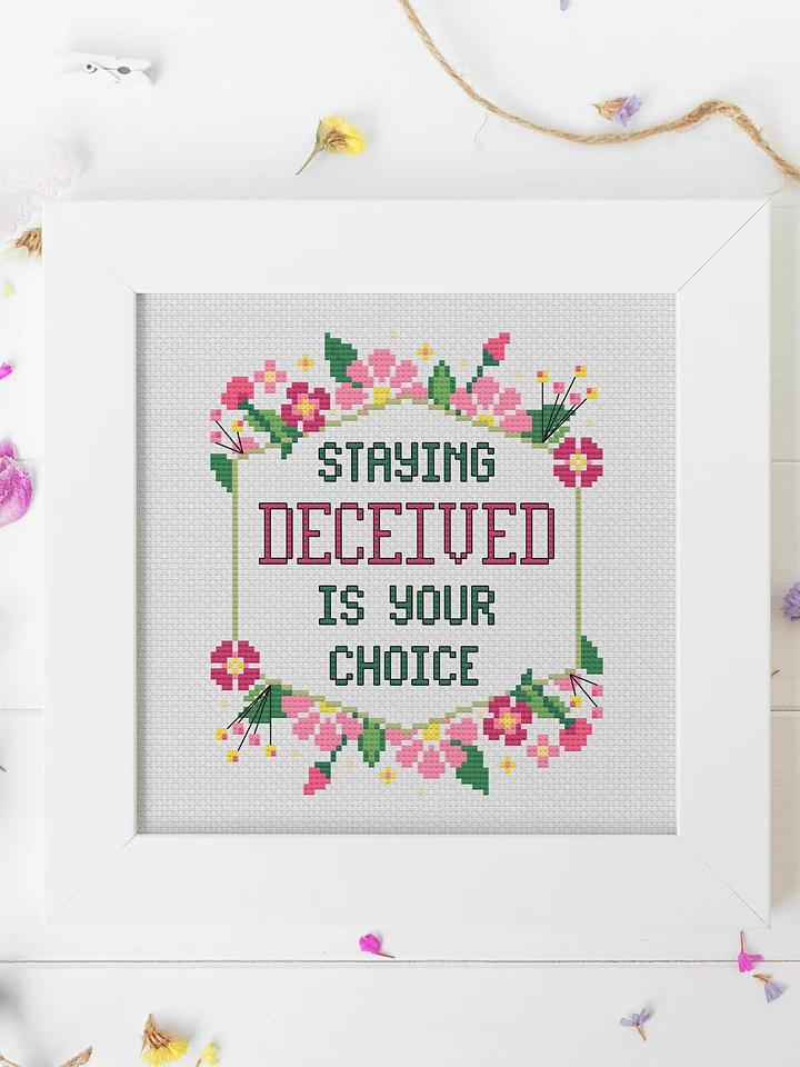 Staying Deceived Is Your Choice - Cross Stitch Pattern product image (1)
