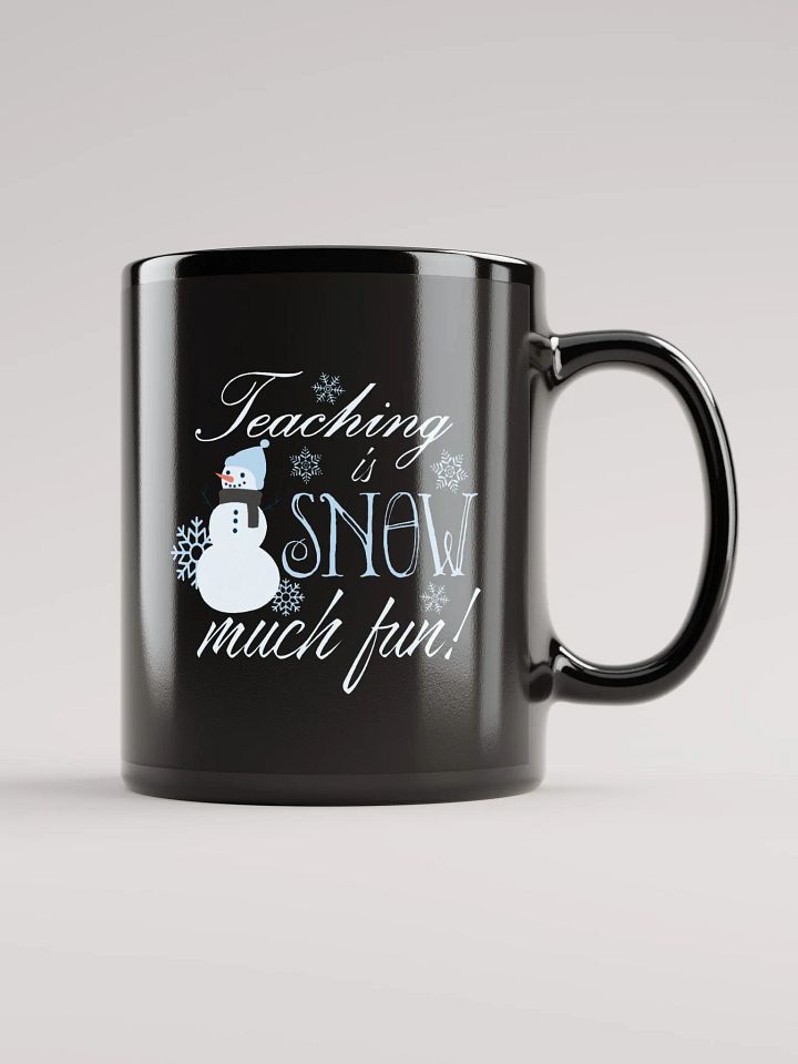 Teaching is Snow Much Fun - Coffee Mug product image (1)