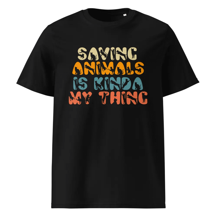 Saving Animals Is Kinda My Thing - Organic Cotton T-Shirt product image (1)