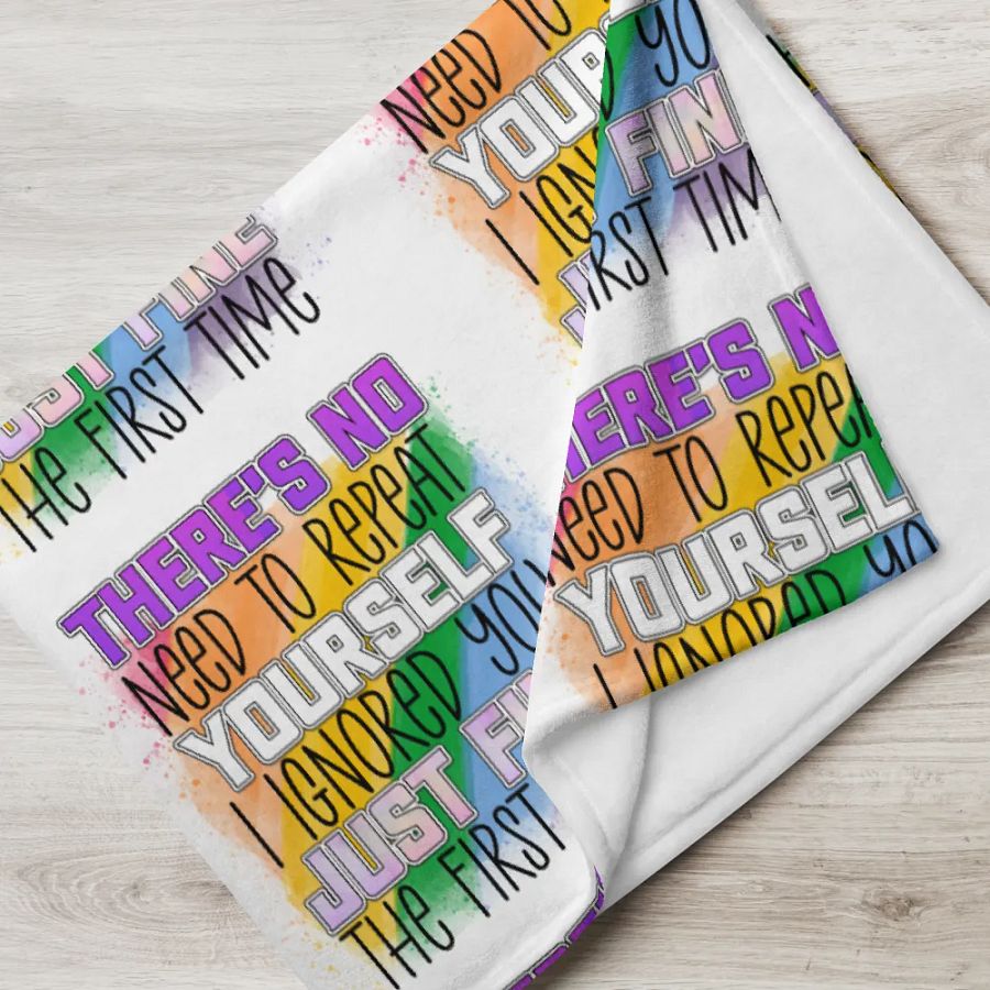 I Ignored You Just Fine The First Time Blanket product image (5)