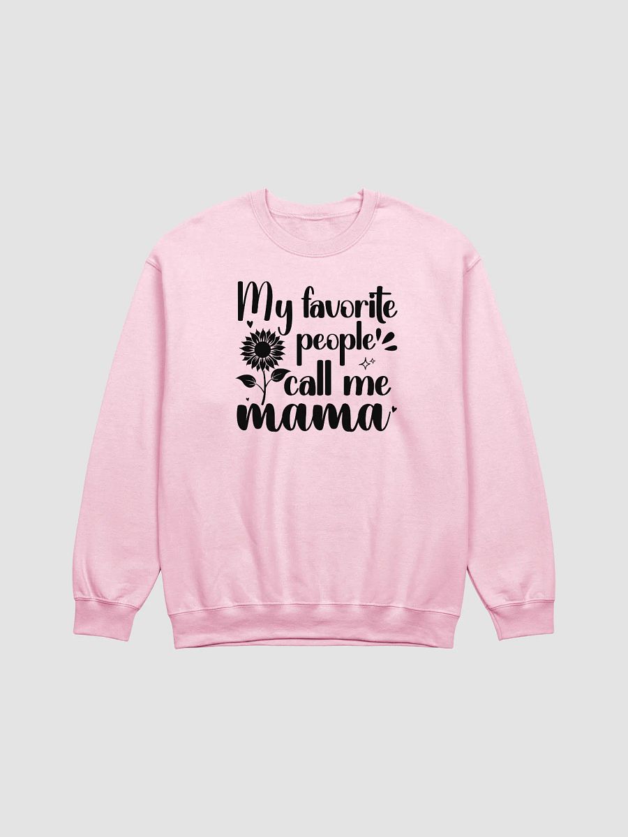 My Favorite People Call Me Mama, Gildan Sweatshirt product image (13)