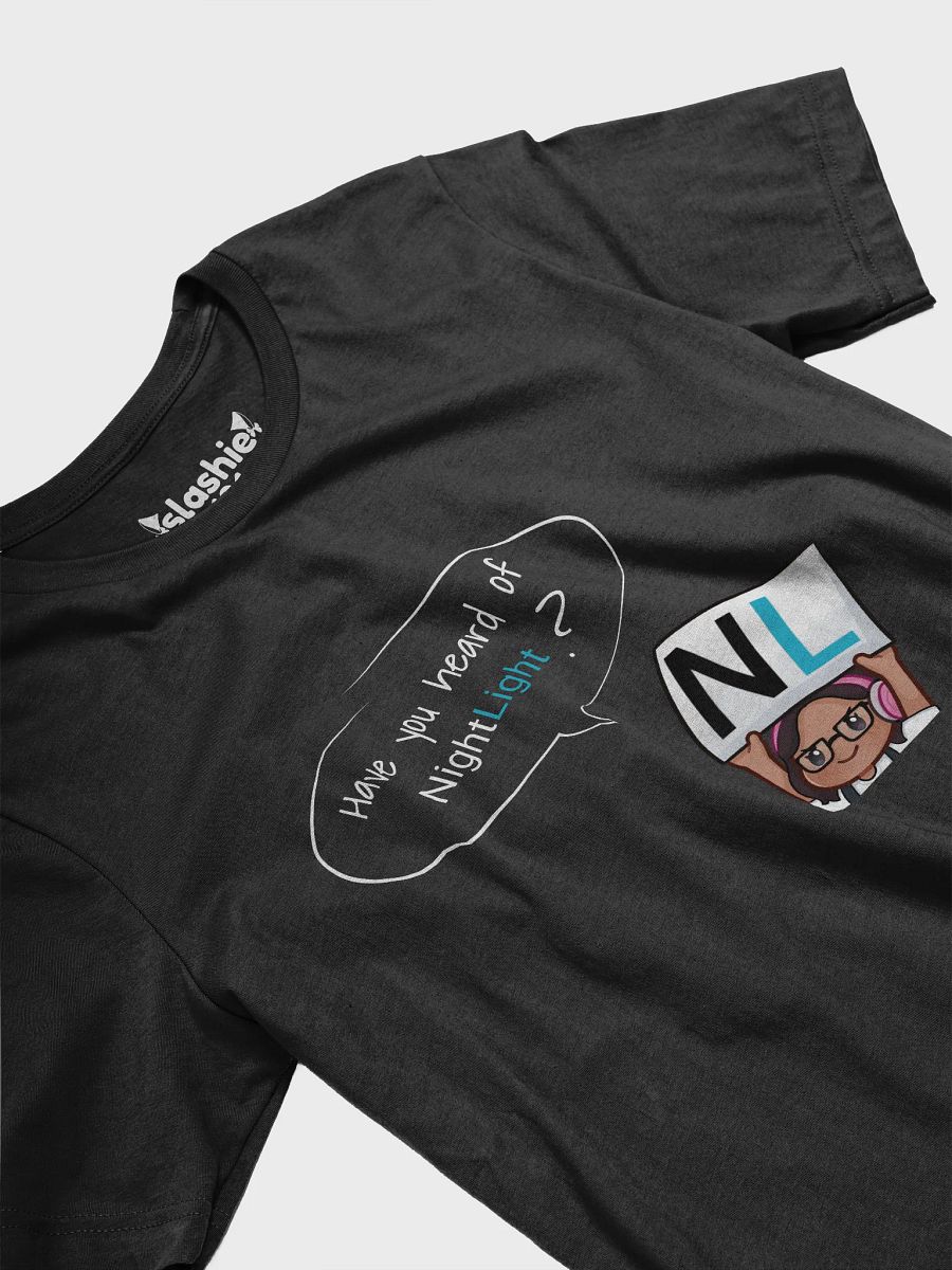 Have you heard of NightLight? - T-shirt product image (3)