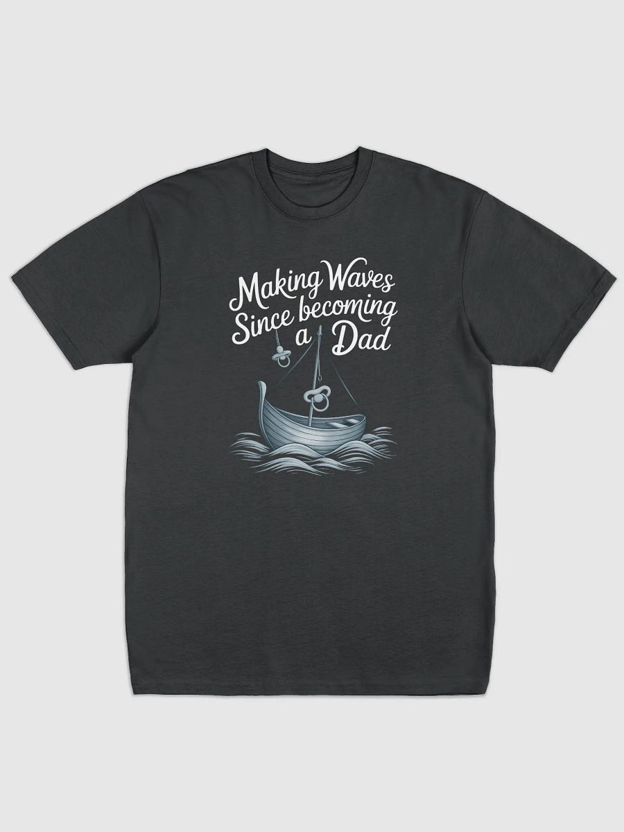 Making Waves Since Becoming a Dad - Nautical Fatherhood T-Shirt product image (1)
