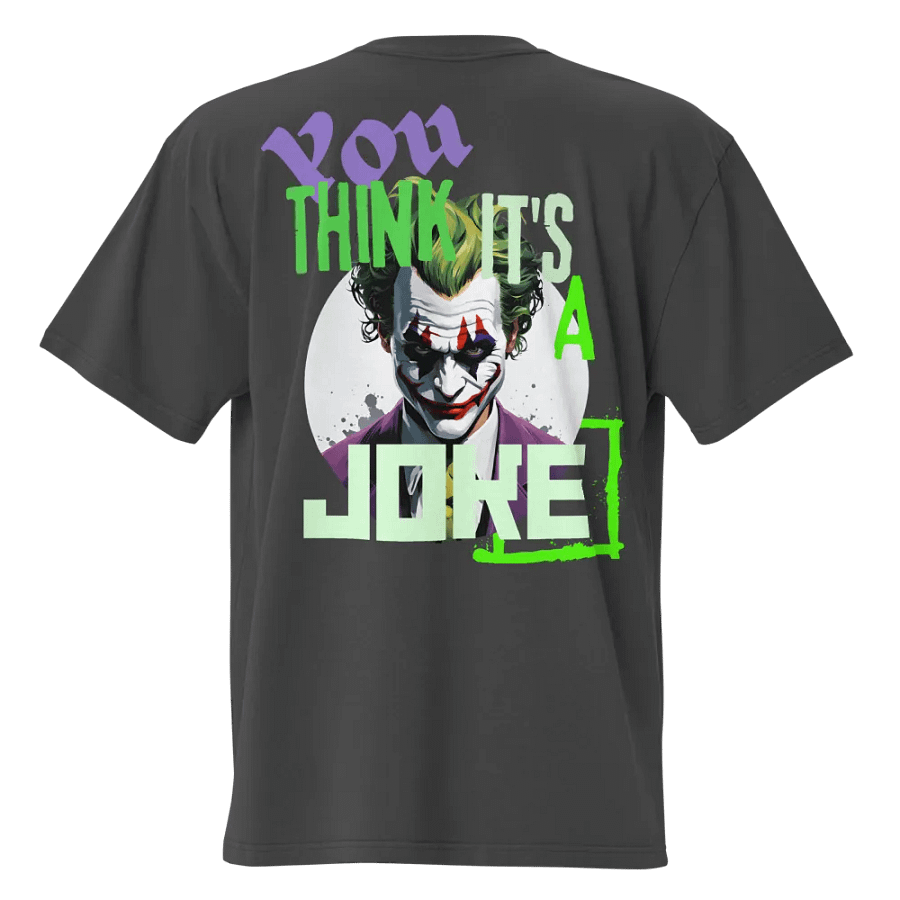 You think it's a joke unisex faded oversizedt-shirt product image (10)