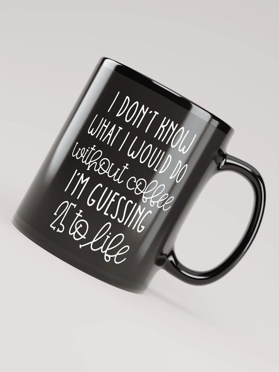 Without Coffee 25 To Life Mug product image (8)