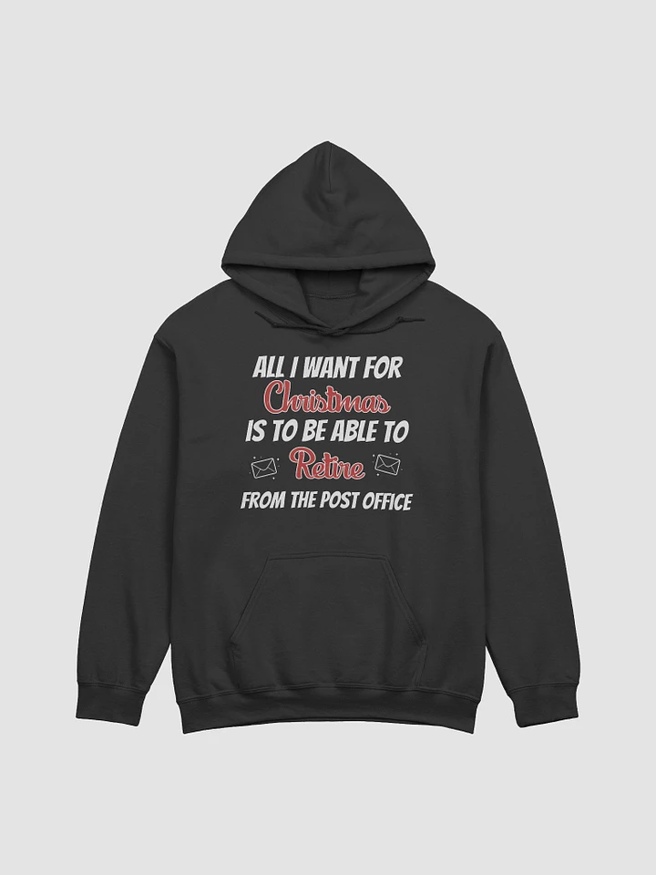 All I want for Christmas is to retire Postal Worker Unisex Hoodie product image (5)