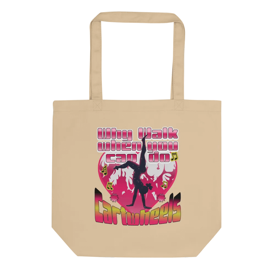 Why Walk When You Can Do Cartwheels Heartfelt Eco Tote product image (1)