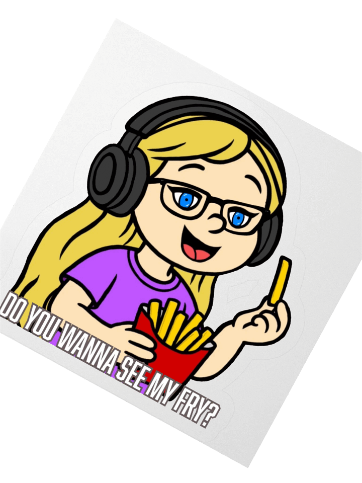 Do you wanna see my fry? *Sticker* product image (4)