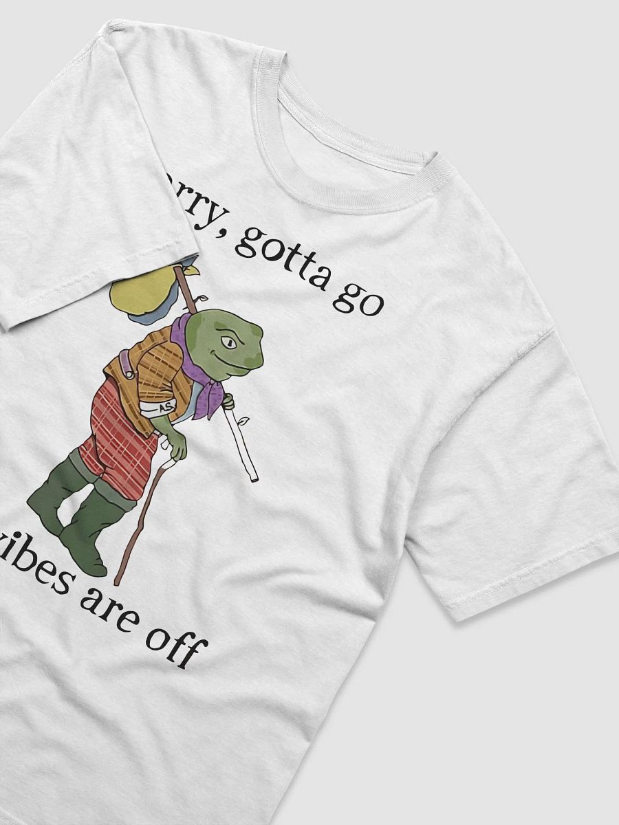 Sorry Gotta Go The Vibes Are Off Shirt product image (108)