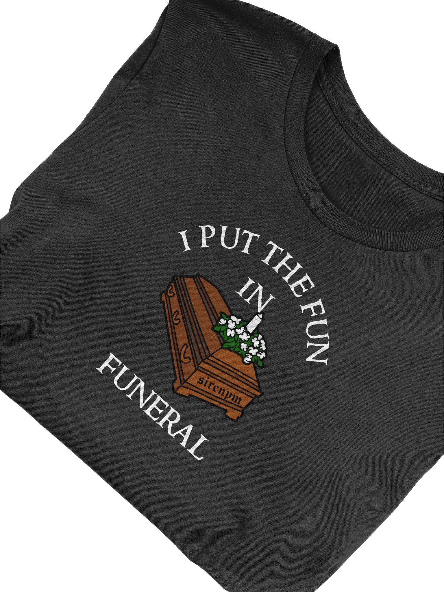 SirenPM: I Put The Fun In Funeral T-Shirt product image (5)