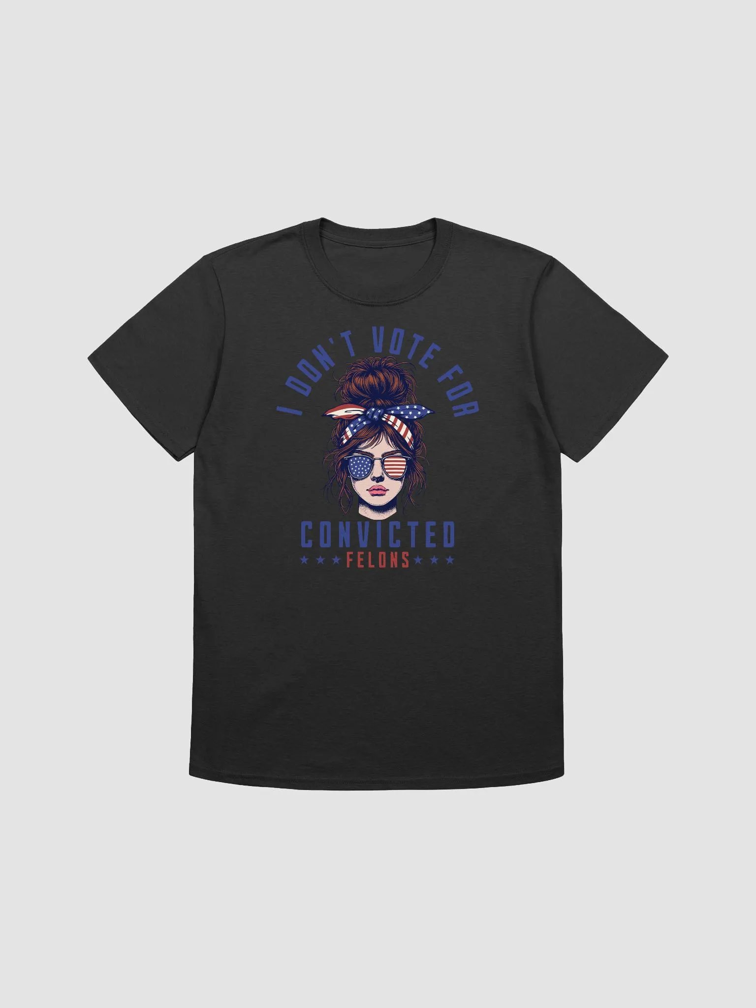 I don't vote for convicted felons, presidential elections 2024 product image (1)